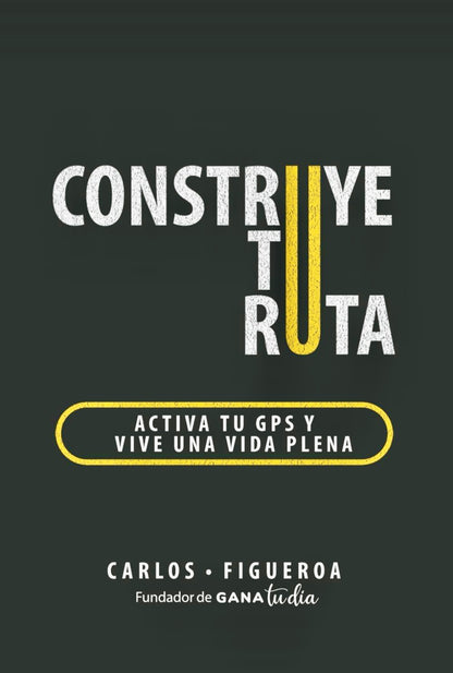 Construye tu ruta, de Carlos Figueroa