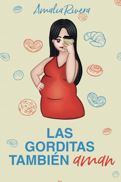 Las Gorditas también Aman: Libro 1 (Spanish Edition), de Amalia Rivera