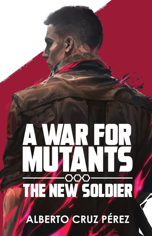 A War For Mutants: The New Soldier Paperback, English, by Alberto Cruz Pérez